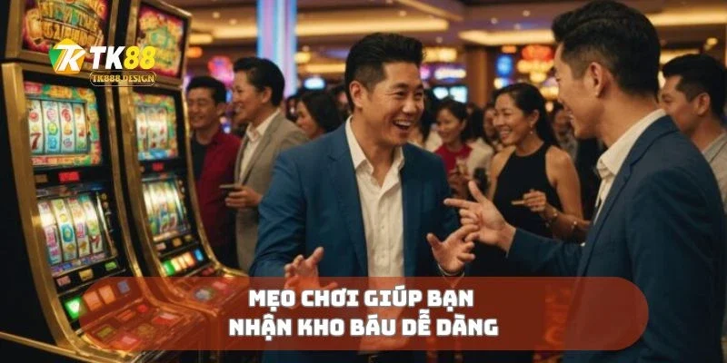 Cuộc Săn Kho Báu Jackpot Truy Lùng Phần Thưởng Siêu To 3 Mẹo chơi giúp bạn nhận kho báu dễ dàng