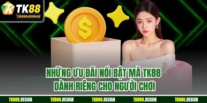 TK88 - Link Đăng Nhập Độc Quyền Nhà Cái TK88 freeslots 2025 57 Những ưu đãi nổi bật mà TK88 dành riêng cho người chơi