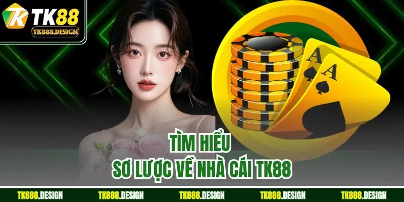 TK88 - Link Đăng Nhập Độc Quyền Nhà Cái TK88 freeslots 2025 52 Tìm hiểu sơ lược về nhà cái TK88